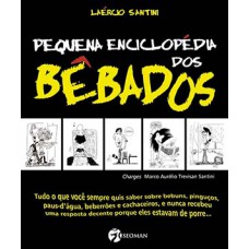 Pequena enciclopédia dos bêbados Pequena enciclopédia dos bêbados