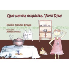 Que panela esquisita, vovó Rita! Que panela esquisita, vovó Rita!