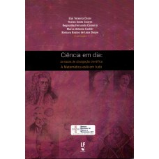 Ciência em dia: jornadas de divulgação cientifica: A matemática está em tudo