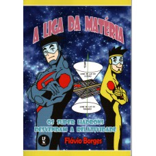 A Liga da Matéria os super hádrons desvendam a relatividade A Liga da Matéria os super hádrons desvendam a relatividade