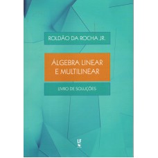 Álgebra Linear e Multilinear: Livro de Soluções
