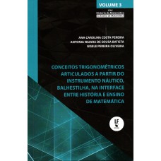Conceitos trigonométricos articulados a partir do instrumento náutico, balhestilha, na interface entre história e ensino de matemática