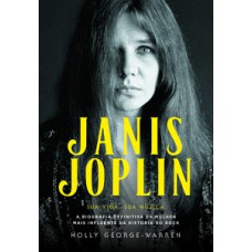 Janis Joplin – Sua vida, sua música Janis Joplin – Sua vida, sua música