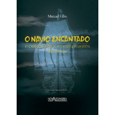 O navio encantando e outros contos horripilantes do Brasil O navio encantando e outros contos horripilantes do Brasil