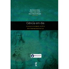 Ciência em dia: jornadas de divulgação cientifica ano Internacional da luz Ciência em dia: jornadas de divulgação cientifica ano Internacional da luz