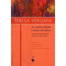 A criatividade como destino: transdisciplinariedade, cultura e educação