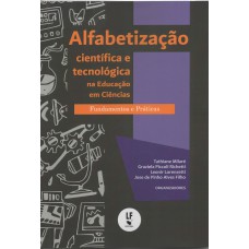 Alfabetização científica e tecnológica na Educação em Ciências: Fundamentos e Práticas