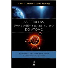 As estrelas, uma viagem pela estrutura do átomo As estrelas, uma viagem pela estrutura do átomo