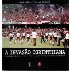 A Invasão Corinthiana: O dia em que o Fiel tomou o Rio de Janeiro para ver seu time no maior estádio do mundo