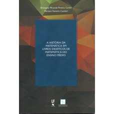 A historia da matemática em livros didáticos de matemática do ensino médio
