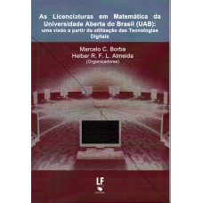 As Licenciaturas em Matematica da Universidade Aberta do Brasil (UAB): uma visão a partir de utilização das Tecnologias Digitais