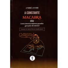 A Constante Macabra ou Como Desencorajamos Grandes Gerações de Alunos?