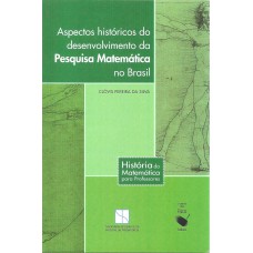 Aspectos Históricos do Desenvolvimento da Pesquisa Matemática no Brasil