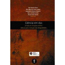 Ciência em dia: jornadas de divulgação científica: ciência para a redução das desigualdades Ciência em dia: jornadas de divulgação científica: ciência para a redução das desigualdades