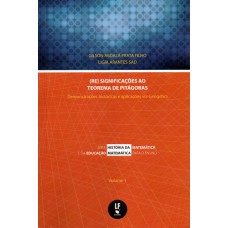 (Re) significações ao Teorema de Pitágoras demonstrações históricas e aplicações via geogebra