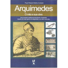 Arquimedes, o mito e sua obra Arquimedes, o mito e sua obra