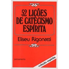 52 lições de catecismo espírita 52 lições de catecismo espírita