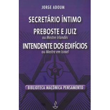 Secretário intimo, preboste e juiz, intendente dos edifícios Secretário intimo, preboste e juiz, intendente dos edifícios