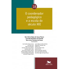 O coordenador pedagógico e a escola do século XXI - Vol. 18