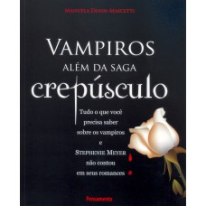 Vampiros Além da Saga Crepúsculo Vampiros Além da Saga Crepúsculo