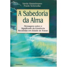 A Sabedoria da Alma A Sabedoria da Alma