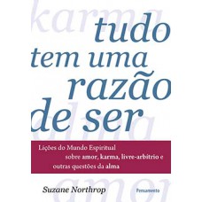 Tudo tem uma razão de ser Tudo tem uma razão de ser