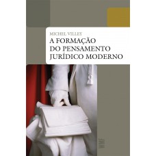 A Formação do Pensamento Jurídico Moderno A Formação do Pensamento Jurídico Moderno