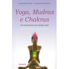 Yoga, mudras e chakras Yoga, mudras e chakras