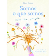 Somos o que somos, mas nem sempre Somos o que somos, mas nem sempre