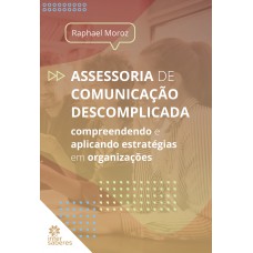 Assessoria de Comunicação descomplicada:
