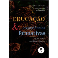 Educação e experiências formativas: ensaios, relatos e vivências educativas Educação e experiências formativas: ensaios, relatos e vivências educativas