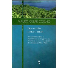 Do sertão para o mar: um estudo sobre a experiência portuguesa na América: o caso do Diretório dos Índios (1750-1798)