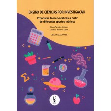 Ensino de ciências por investigação: propostas teórico-práticas a partir de diferentes aportes teóricos