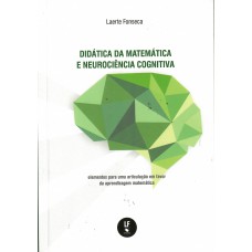 Didática da matemática e neurociência cognitiva: elementos para uma articulação em favor da aprendizagem matemática