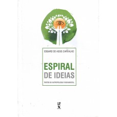 Espiral de ideias: textos de antropologia fundamental