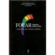 Formação, ciência e arte: (autobiografia, arte e ciência na docência)