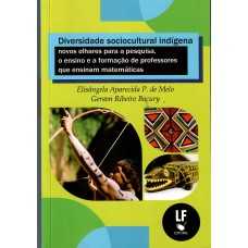 Diversidade sociocultural indígena: novos olhares para a pesquisa, o ensino e a formação de professores que ensinam matemáticas