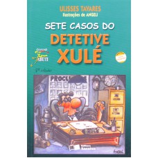 Sete casos do detetive Xulé Sete casos do detetive Xulé