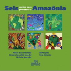 Seis razões para preservar a Amazônia