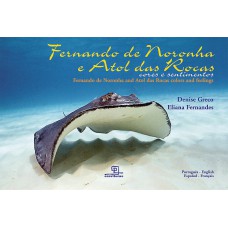 Fernando de Noronha e Atol das Rocas - Cores e sentimentos Fernando de Noronha e Atol das Rocas - Cores e sentimentos