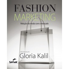 Fashion marketing: Relação da moda com o mercado Fashion marketing: Relação da moda com o mercado