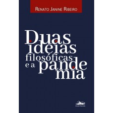 Duas ideias filosóficas e a pandemia Duas ideias filosóficas e a pandemia