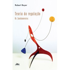 Teoria da regulação Teoria da regulação