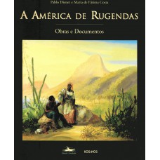 A América de Rugendas A América de Rugendas
