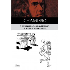 A história maravilhosa de Peter Schlemihl A história maravilhosa de Peter Schlemihl