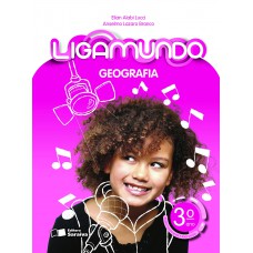 Ligamundo - Geografia - 3º Ano Ligamundo - Geografia - 3º Ano