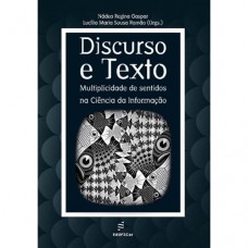 Discurso e texto: Multiplicidade de sentidos na Ciência da Informação