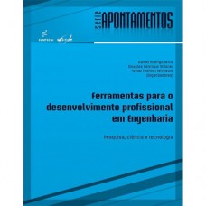 Ferramentas para o desenvolvimento profissional em engenharia - Pesquisa, ciência e tecnologia Ferramentas para o desenvolvimento profissional em engenharia - Pesquisa, ciência e tecnologia