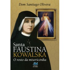 Santa Faustina Kowalska Santa Faustina Kowalska