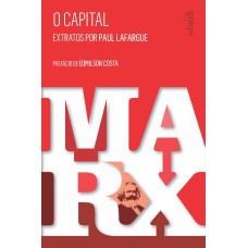 O capital – Extratos por Paul Lafargue O capital – Extratos por Paul Lafargue
